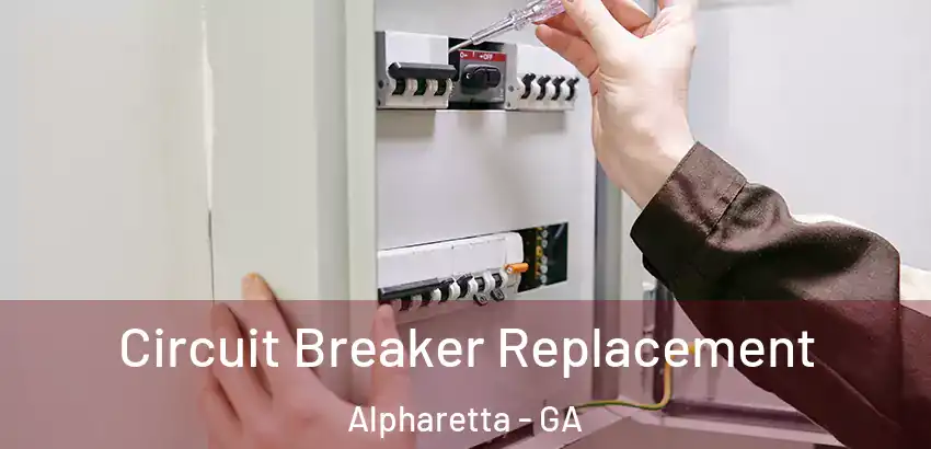 Circuit Breaker Replacement Alpharetta - GA