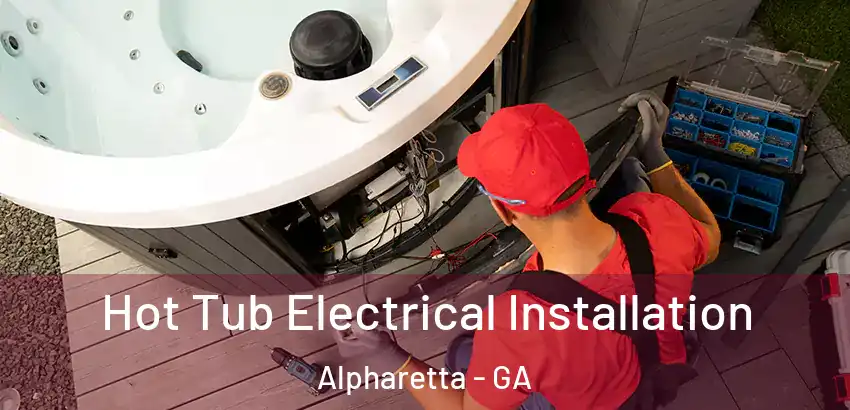  Hot Tub Electrical Installation Alpharetta - GA