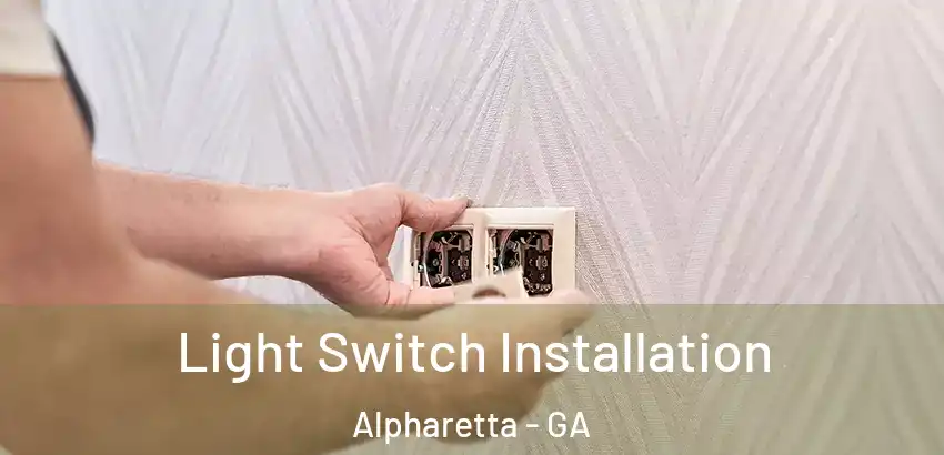  Light Switch Installation Alpharetta - GA