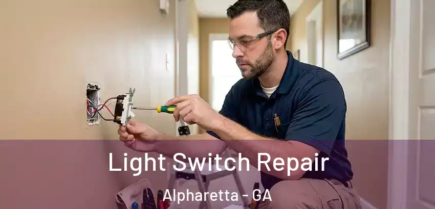 Light Switch Repair Alpharetta - GA