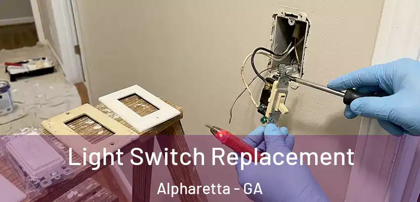 Light Switch Replacement Alpharetta - GA