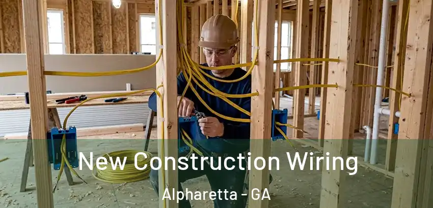  New Construction Wiring Alpharetta - GA