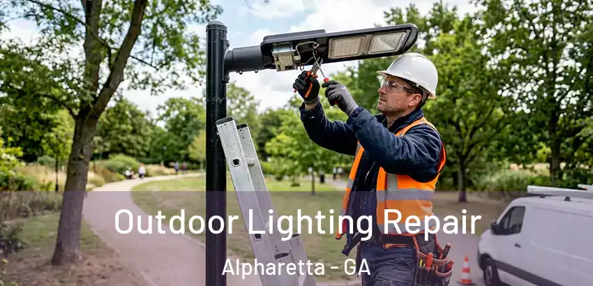 Outdoor Lighting Repair Alpharetta - GA