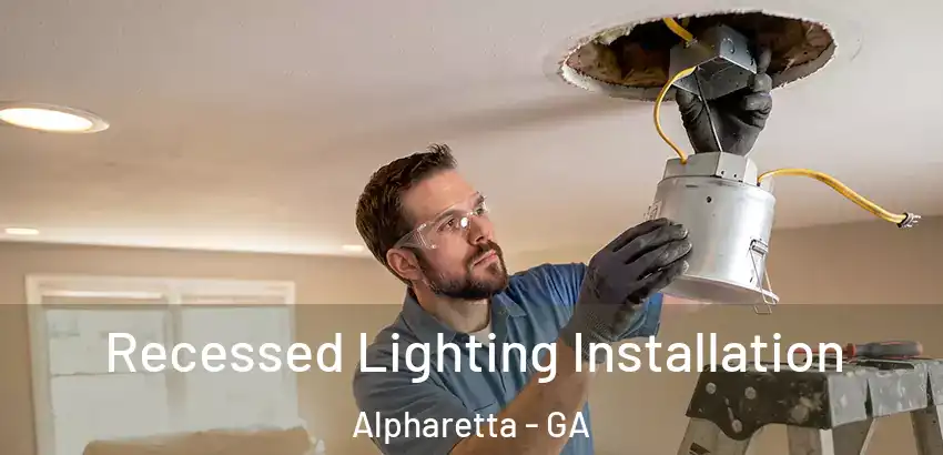 Recessed Lighting Installation Alpharetta - GA